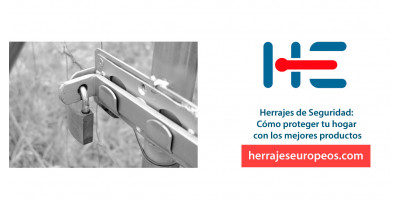 Herrajes de Seguridad: Cómo proteger tu hogar con los mejores productos